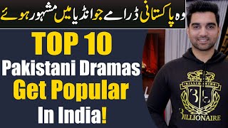 10 Pakistani Dramas Get Extremally Popular In India! ARY DIGITAL | Har Pal Geo | MR NOMAN ALEEM
