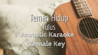 Teman Hidup - Tulus - Acoustic Karaoke (Female Key)