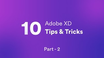 10 Adobe XD Tips & Tricks You Wish You