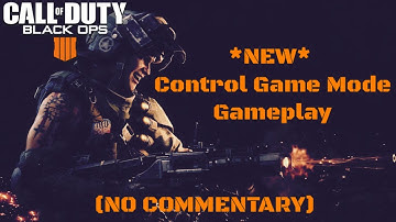 Call Of Duty : Black Ops 4 *NEW* Control Game Mode Gameplay! (NO COMMENTARY)