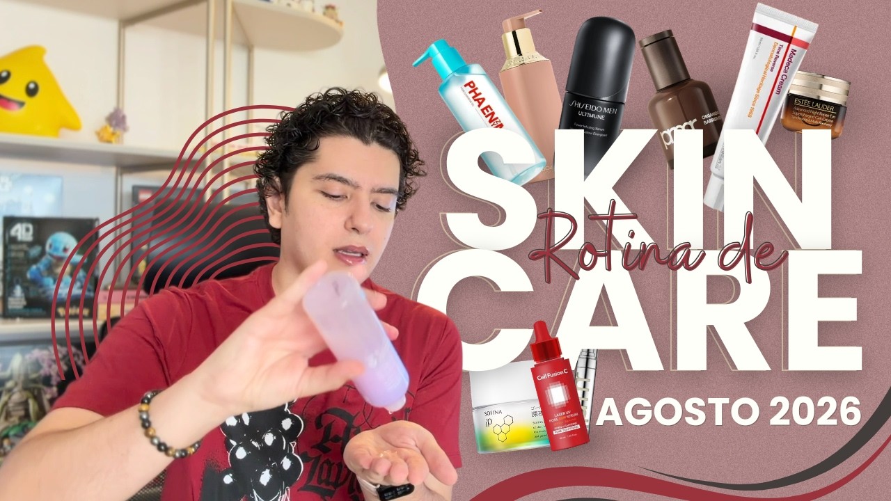 ROTINA DE SKINCARE DE AGOSTO
