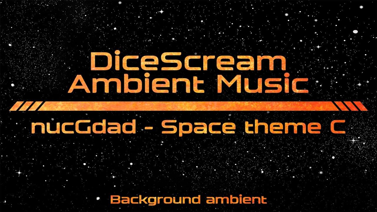 DiceScream | Background ambient | nucGdad | Space theme A
