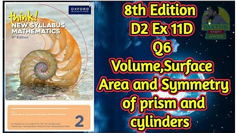 Q6 || Ex-11D || D2-8th edition || Volume,Surface Area and Symmetry of prism and cylinders