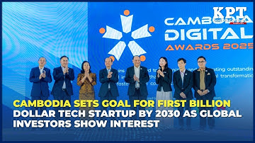 Cambodia Sets Goal for First Billion Dollar Tech Startup by 2030 as Global Investors Show Interest