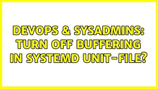 Celebrity DevOps & SysAdmins: Turn off buffering in systemd unit-file? (2 Solutions!!) Net Worth