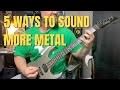 5 Ways to Make Your Guitar Progressions Sound More Metal
