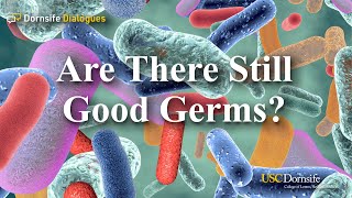 Are There Still Good Germs
