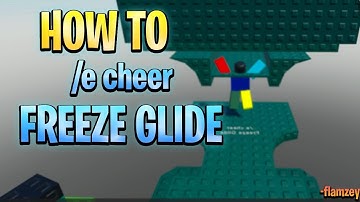How To /e cheer Freeze Glide ||Glitch Tutorial