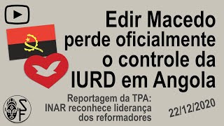 Agora é oficial: Edir Macedo perde controle da Universal em Angola