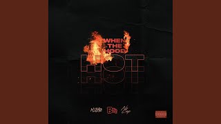 When The Hood Hot (feat. Millye & NoCap)