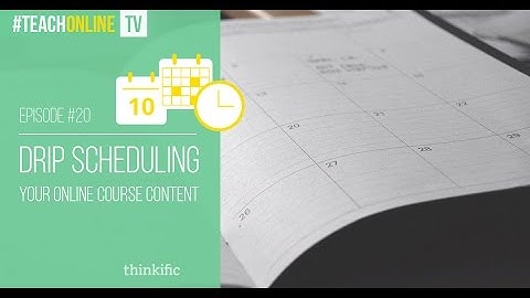 Drip Scheduling Your Online Course Content