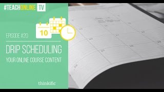 Drip Scheduling Your Online Course Content