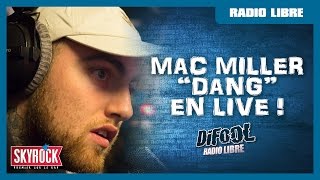 Mac Miller 'Dang' en live #LaRadioLibre