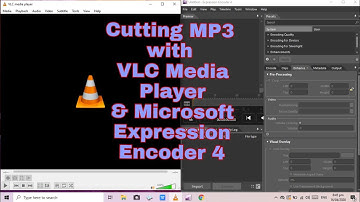 CUTTING MP3 WITH VLC MEDIA PLAYER & MICROSOFT EXPRESSION ENCODER 4
