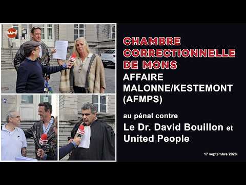 AFFAIRE MALONNE/KESTEMONT (AFMPS) au pénal contre Dr. Bouillon et United People