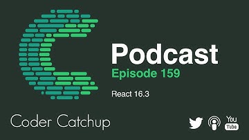 Episode 159 - React 16.3