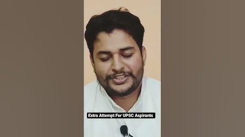 Extra Attempt For UPSC Aspirants ।। #reel #reelvideo #reels #shorts #shortsvideo #short #reelsvideo