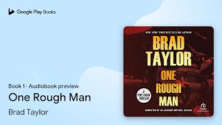 One Rough Man Book 1 by Brad Taylor · Audiobook preview