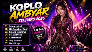 FULL ALBUM DANGDUT KOPLO AMBYAR 2026  - “TAMBATAN HATI, LDR” | Lagu Viral Tentang Ati 💔