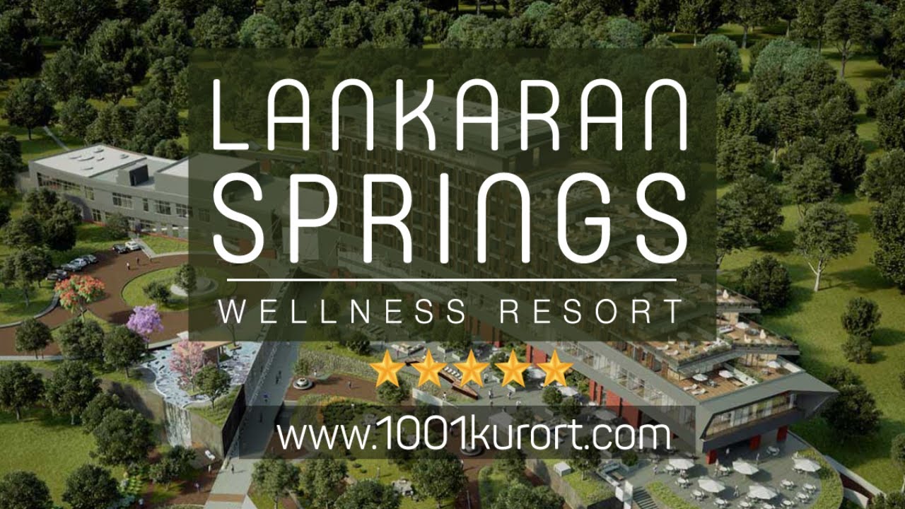 Lankaran Springs Wellness Resort - это не просто санаторий, это философия здоровой жизни!