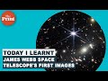 What is the James Webb Space Telescope and what were its first images
