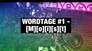 Wordtage #1 - [M][o][i][s][t] by Regressive (OPEN DESC.)