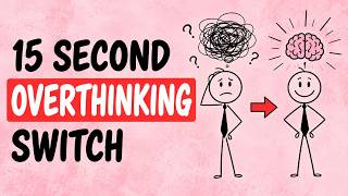 3 Brain Tricks That Stop Overthinking in 15 Seconds