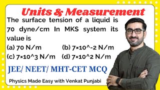 The surface tension of a liquid is 70 dyne/cm...| Units & Measurements | JEE | NEET | MHT-CET | MCQ