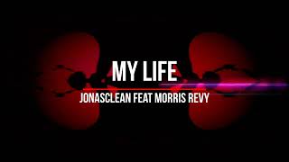 My Life - Jonasclean feat Morris Revy