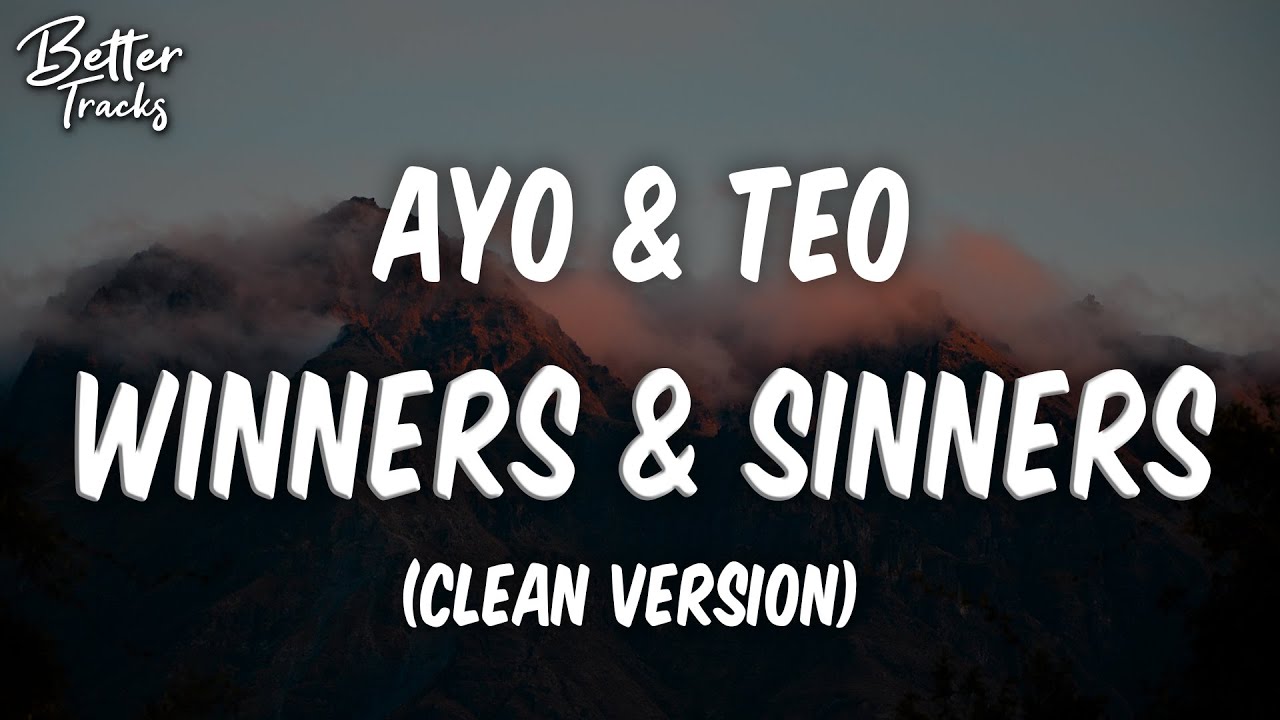 Ayo  Teo   Winners  Sinners Clean  Winners  Sinners Clean