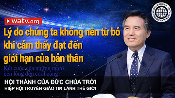 Kết cuộc của những người bền lòng đến cuối cùng | Hội Thánh của Đức Chúa Trời