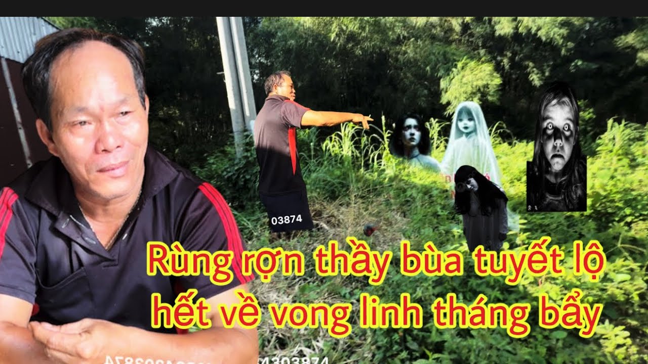 Ly kỳ:Thầy bùa núi dài lộ he sự thật vong linh hài nhi xuất hiện tháng 7  nghe rùng rợn 