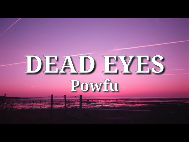 Powfu - dead eyes (w/ Ouse) [Lyrics] class=