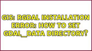 GIS: rgdal installation error: How to set GDAL_DATA directory?