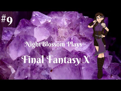 NightBlossom Plays - Final Fantasy X - Soft Spoken Gameplay - #9