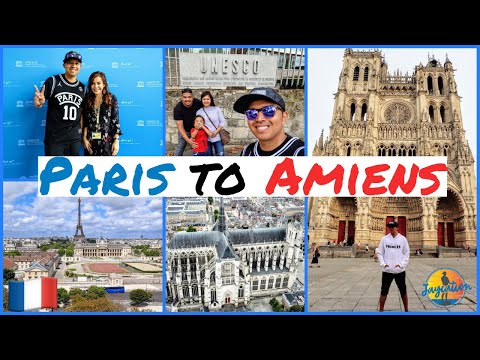 PARIS TO AMIENS FRANCE - UNESCO World Heritage Center + Amiens Cathedral