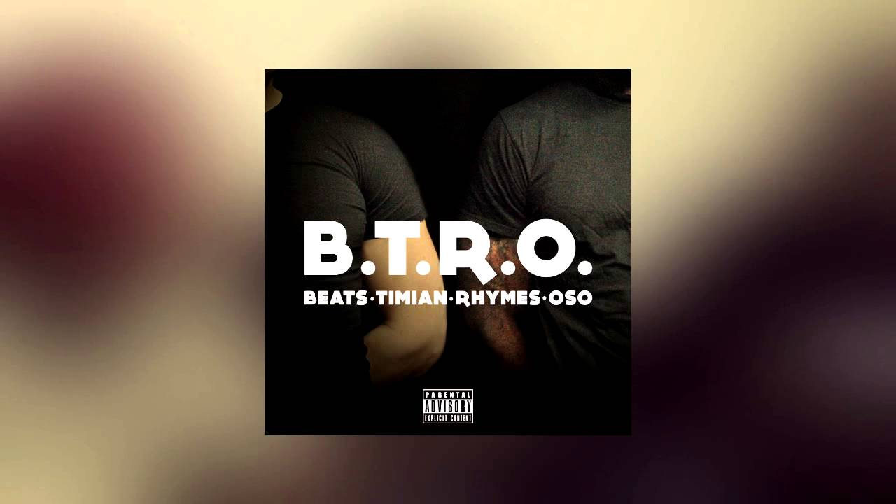 B.T.R.O. - Intro (Beats - Timian, Rhymes - Oso) 2014 Toronto Hip-Hop