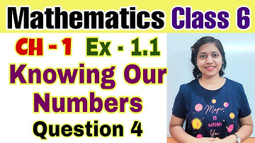 Question 4 Exercise 1.1 - Class 6 Maths Chapter 1 Knowing Our Numbers in Hindi| NCERT Solutions