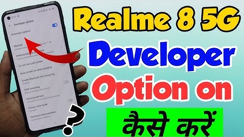 Realme 8 5G mein Developer option on Kaise kare | How to enable developer option in Realme 8 5G
