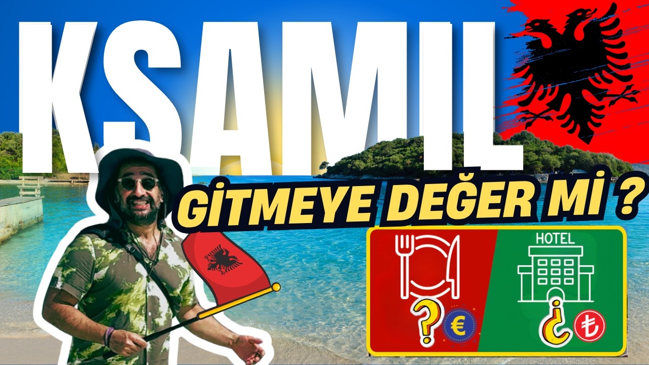 🏝 KSAMİL 🇦🇱 Arnavutluk 'a GİTMEYE DEĞER Mİ ⁉