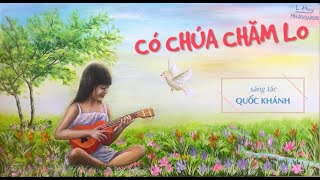 Có Chúa Chăm Lo Quốc Khánh Ft Huỳnh Giaolyric Video Cảm Tác Theo Sách Ma-Thi-Ơ 624-34