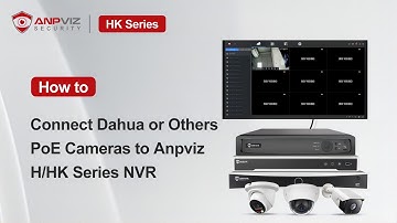 How to Connect Dahua or Others Onvif PoE Camera to Anpviz H/HK Series or Hikvision NVR