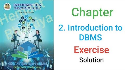 2.Introduction to DBMS Class 11th IT Exercise Solutions