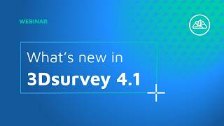 Webinar: What's new in 3Dsurvey 4.1