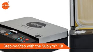 Step-by-Step: The Sublym™ Kit