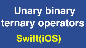 15.8-తెలుగులో | Unary , Binary, Ternary Operators in iOS Swift || In Telugu