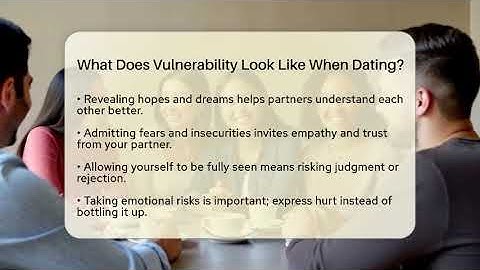 What Does Vulnerability Look Like When Dating? - The Love Workshop