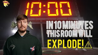 @MrBeast In 10 Minutes This Room Will Explode!