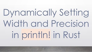 Dynamically Setting Width and Precision in println! in Rust