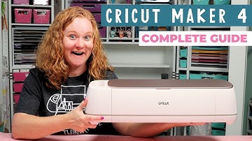 The NEW Cricut Maker 4: Your Complete Guide